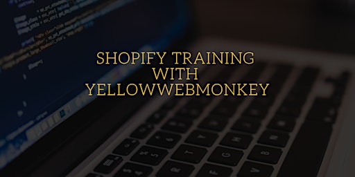 Shopify Training with YellowWebMonkey primary image