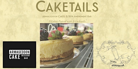 Caketails, Armageddon Cakes & The 18th Amendment Bar primary image