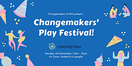 AGS Changemakers' Play Festival - Listening Hour