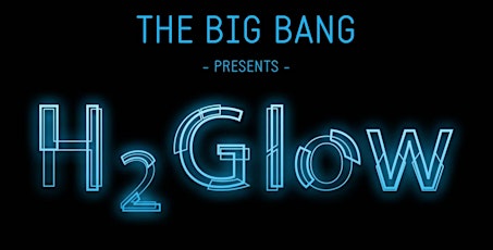 Big Bang 2015: H2Glow primary image