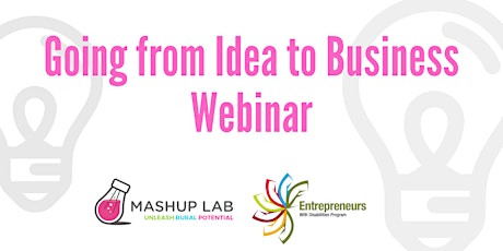 Going from Idea to Business Webinar primary image