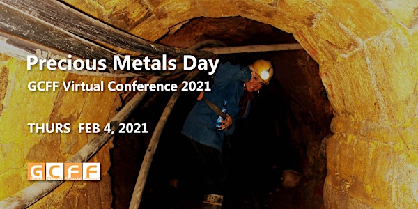 GCFF Virtual Conference 2021 – Precious Metals Day