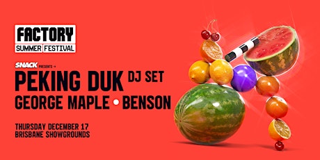 Peking Duk [DJ Set] [Brisbane] Second Show | Factory Summer Festival primary image