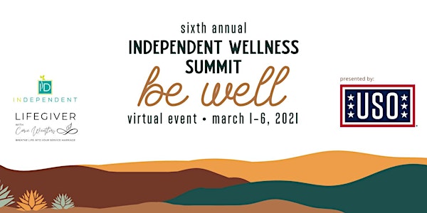 InDependent Wellness Summit™: Be Well