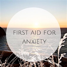 First Aid for Anxiety: Practical Tools, Tips & Techniques primary image