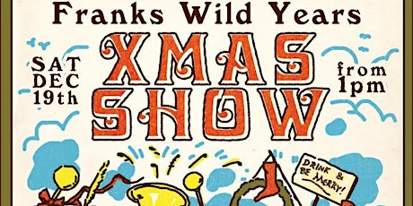 Franks Wild Years Xmas Show primary image