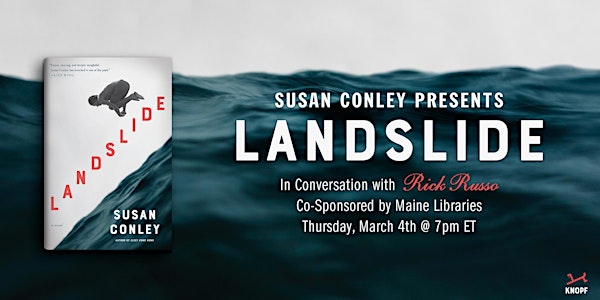 Susan Conley Presents LANDSLIDE in Conversation with Richard Russo