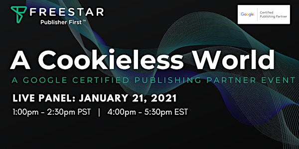 A Cookieless World: A Google Certified Publishing Partner Event