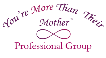 You’re More Than Their Mother™ Professional Group Network primary image
