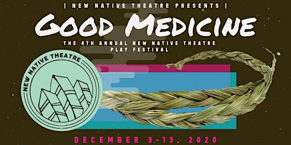 New Native Theatre's Good Medicine Festival -- REWIND