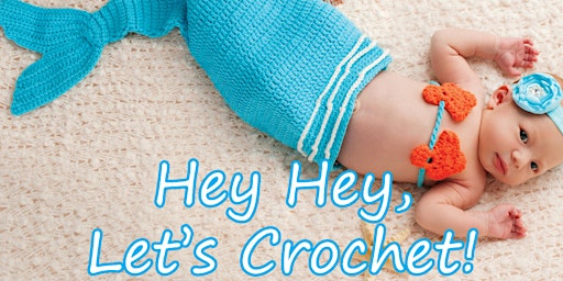 Hauptbild für Crochet Classes - Hey Hey Let's Crochet!
