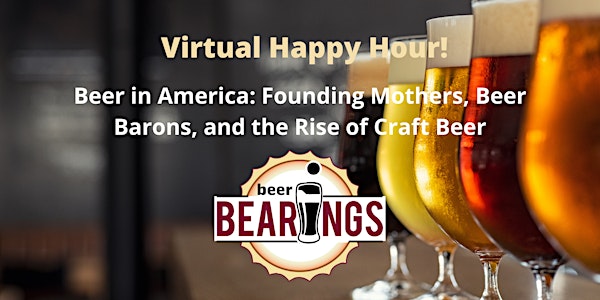 Beer in America: Founding Mothers, Beer Barons and the Rise of Craft Beer