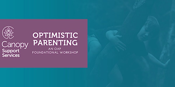 Foundational Family Services: Optimistic Parenting