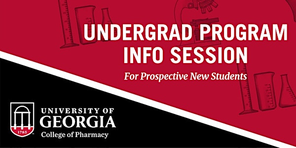 University of Georgia College of Pharmacy - Undergrad Program Info Session