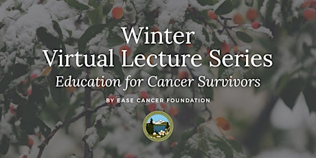 Winter Virtual Lecture Series for Cancer Survivors 2021 primary image