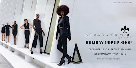 KOVASKY x YEROC HOLIDAY POP-UP SHOP  IN SOHO NYC - GET FREE STYLING & GIFTS primary image
