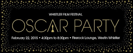 Whistler Film Festival Oscar Party 2015 primary image
