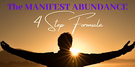 The MANIFESTATION ABUNDANCE 4 Step Formula Program