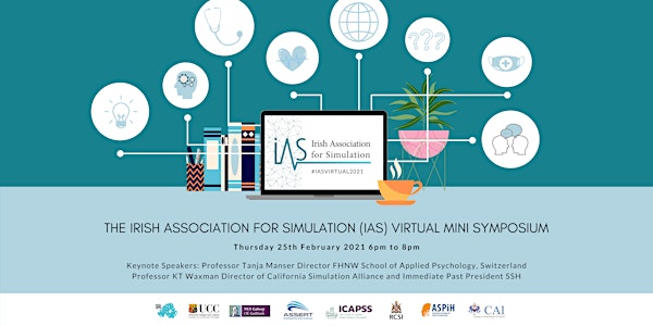 Irish Association for Simulation (IAS) Virtual Mini Symposium 2021