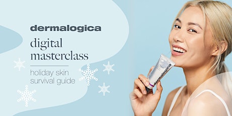 Dermalogica Masterclass: Holiday Skin Survival Guide primary image