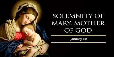Solemnity of Mary Mother of God - 10:00 A.M. New Years Day Mass primary image