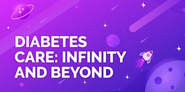 DIABETES CARE: INFINITY AND BEYOND - June 18