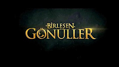 Special Movie Screening "Birlesen Gonuller" ( Two hearts as one ) primary image