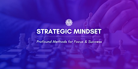 Hauptbild für Strategic Mindset - Profound methods for focus & success