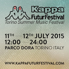 Immagine principale di Kappa FuturFestival 2015 - 11-12 Luglio 2015@Torino Parco Dora 