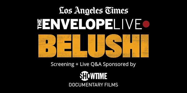 Virtual Envelope Live: BELUSHI sponsored by SHOWTIME Documentary Films