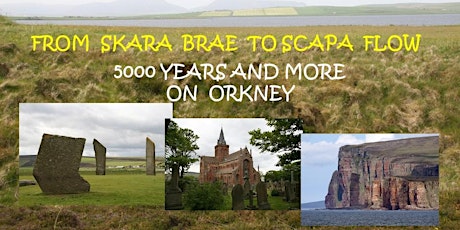 PGNS - From Skara Brae to Scapa Flow - 5000 Years and More on Orkney