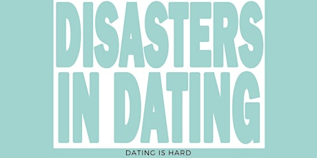 Disasters in Dating Premiere Event primary image