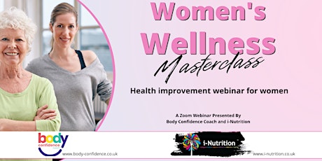 Women's Wellness Masterclass - Webinar from Body Confidence and i-Nutrition primary image
