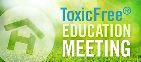 ToxicFree Education Meeting primary image