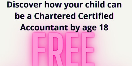 Discover how your child can be a Chartered Certified Accountant by age 18 primary image