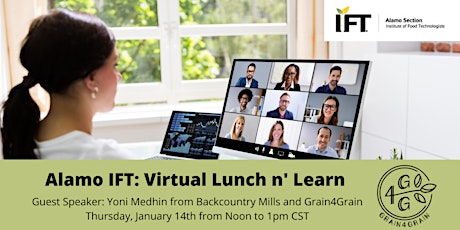 Immagine principale di Alamo IFT: Virtual Lunch n' Learn with Grain4Grain 