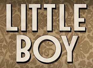 Little Boy Pre-Release Screening primary image