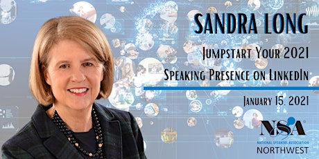 Sandra Long: Jumpstart Your 2021 Speaking Presence on LinkedIn! primary image