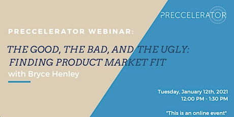 Preccelerator® U Presents: Finding Product Market Fit w/ Bryce Henley primary image