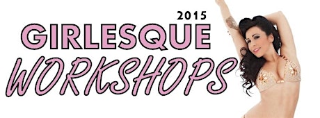 Girlesque 2015 Headliner Workshops w/ Midnite Martini & Angie Pontani primary image
