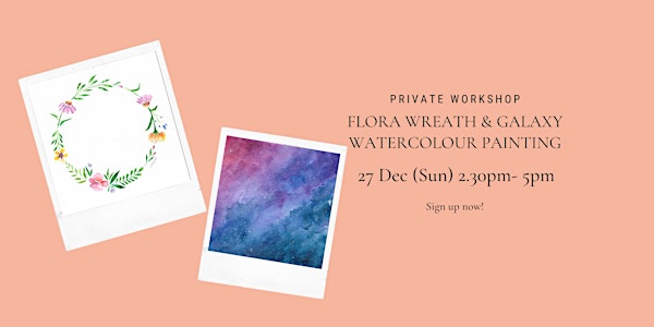 Watercolour painting : Flora wreath and Galaxy (Private workshop)