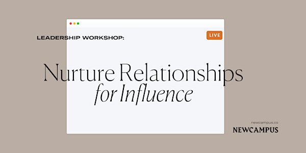 Leadership Workshop | Nurture Relationships for Influence