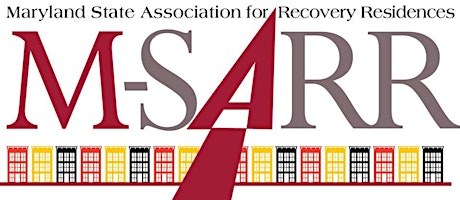 Maryland State Association for Recovery Residences (MSARR) - Membership Meeting primary image