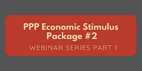 PPP Economic Stimulus Package #2 Webinar Series Part 1 primary image