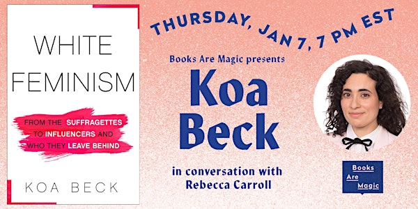 Koa Beck: White Feminism w/ Rebecca Carroll