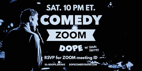 Dope Comedy Zoom SAT. 10 PM ET. w/ Kevin Berrey primary image