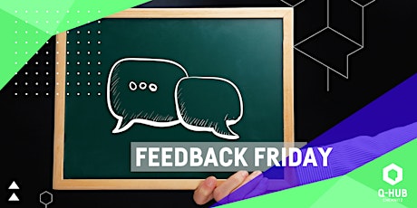 Q-HUB Feedback Friday: #savethedate