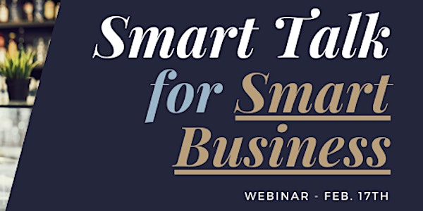 Smart Talk for Smart Business Webinar - February 17th, 2021