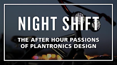 Cosmic Hosts: Night Shift - The After Hour Passions of Plantronics Design primary image