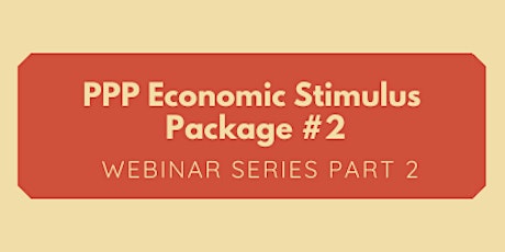 PPP Economic Stimulus Package #2 Webinar Series Part 2 primary image